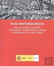 Guía Metodológica Para Los Sistemas De Auditoría, Certificación O Acreditación De La Calidad Y Soste
