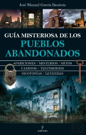 Guia Misteriosa De Los Pueblos Abandonados
