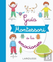 Guía Montessori De Las Emociones