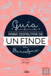 Guía No Aburrida Para Disfrutar De Un Finde En Barcelona