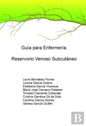 Guía Para Enfermería. Reservorio Venoso Subcutáneo