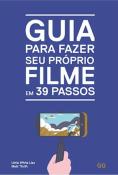 Guia para Fazer Seu Próprio Filme em 39 Passos