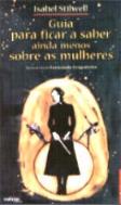 Guia Para Ficar a Saber Ainda Menos Sobre as Mulheres