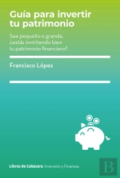 Guia Para Invertir Tu Patrimonio