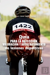 Guia Para La Deteccion, Valoracion Y Autotratamiento De Lesiones Deportivas