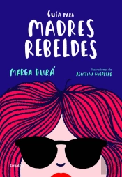 Guía Para Madres Rebeldes