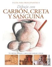 Guía Para Principiantes: Dibujo Con Carbón, Creta Y Sanguina