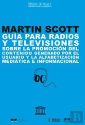 Guía Para Radios Y Televisiones Sobre La Promoción Del Contenido Generado Por El Usuario Y La Alfabe