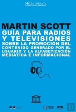 Bertrand.pt - Guía Para Radios Y Televisiones Sobre La Promoción Del Contenido Generado Por El Usuario Y La Alfabe