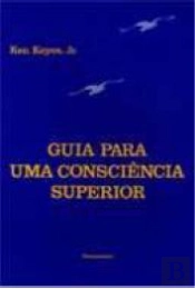 Guia Para Uma Consciência Superior