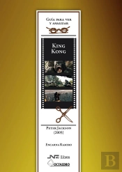 Guía Para Ver Y Analizar : King Kong. Peter Jackson (2005)