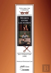 Guía Para Ver Y Analizar : Muerte Entre Las Flores. Joel Y Ethan Coen (1990)