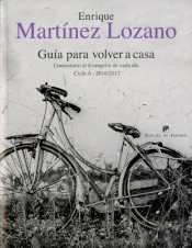 Guía Para Volver A Casa. Comentario Al Evangelio De Cada Día Ciclo A 2016/2017