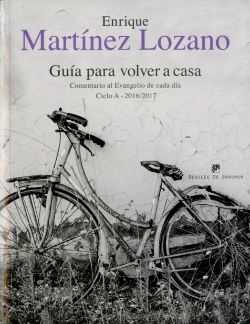 Bertrand.pt - Guía Para Volver A Casa. Comentario Al Evangelio De Cada Día Ciclo A 2016/2017