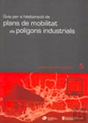 Guia Per A L'Elaboracio De Plans De Mobilitat Als Poligons I