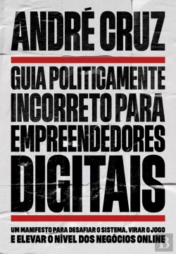 Bertrand.pt - Guia Politicamente Incorreto Para Empreendedores Digitais