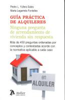 Guía Práctica De Alquileres. Ninguna Pregunta De Arrendamiento De Vivienda Sin Respuesta.