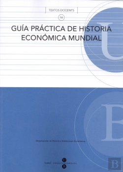 Bertrand.pt - Guía Práctica De Historia Económica Mundial