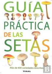 Guía Práctica De Las Setas