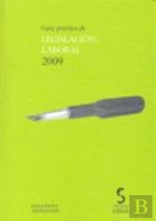 Guía Práctica De Legislación Laboral 2009