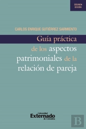 Guía Práctica De Los Aspectos Patrimoniales De La Relación De Pareja, 2a Edición