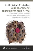 Guía Práctica De Mindfulness Para El Toc. Un Manual Para Superar Las Obsesiones Y Las Compulsiones M