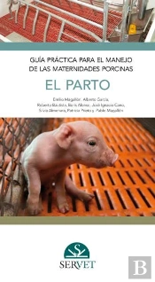 Guía Práctica Para El Manejo De Las Maternidades Porcinas. El Parto