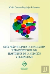 Guia Practica Para La Evaluacion Y Diagnostico De Los Trastornos De La Audicion Y El Lenguaje