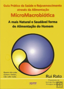 Bertrand.pt - Guia Prático da Saúde e Rejuvenescimento Através da Alimentação MicroMacrobiotica