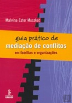 Bertrand.pt - Guia Prático de Mediação de Conflitos em Famílias e Organizações