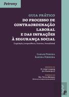Guia Prático do Processo de Contraordenação Laboral e das Infrações à Segurança Social