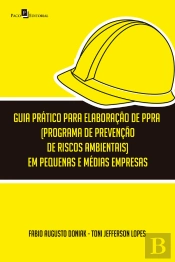 Guia Prático Para Elaboração De Ppra (Programa De Prevenção De Riscos Ambientais) Em Pequenas E Médias Empresas