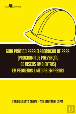 Bertrand.pt - Guia Prático Para Elaboração De Ppra (Programa De Prevenção De Riscos Ambientais) Em Pequenas E Médias Empresas