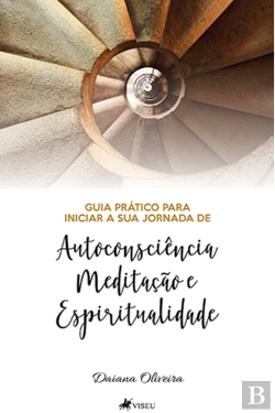 Bertrand.pt - Guia Prático Para Iniciar A Sua Jornada De Autoconsciência, Meditação E Espiritualidade