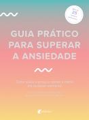 Guia prático para superar a ansiedade