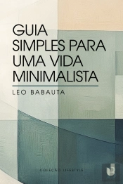 Guia Simples Para Uma Vida Minimalista
