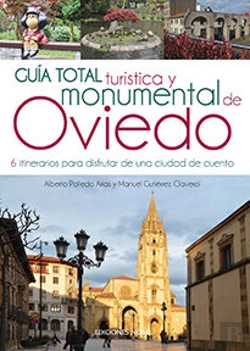 Bertrand.pt - Guía Total Turística Y Monumental De Oviedo. 6 Itinerarios Para Disfrutar De Una Ciudad De Cuento