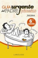 Guía Urgente Del Padre Primerizo