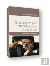 Guía Urgente Para Entender Y Curar El Populismo