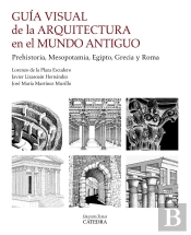 Guía Visual De La Arquitectura En El Mundo Antiguo