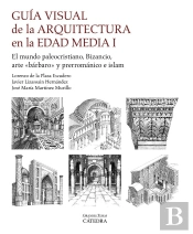 Guia Visual De La Arquitectura En La Edad Media I