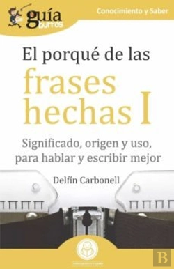 Bertrand.pt - Guíaburros El Porqué De Las Frases Hechas I