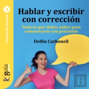 Guíaburros: Hablar Y Escribir Con Corrección