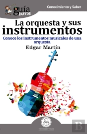 Guíaburros La Orquesta Y Sus Instrumentos Musicales
