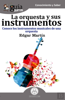 Bertrand.pt - Guíaburros La Orquesta Y Sus Instrumentos Musicales