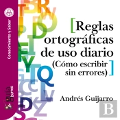 Guíaburros: Reglas Ortográficas De Uso Diario