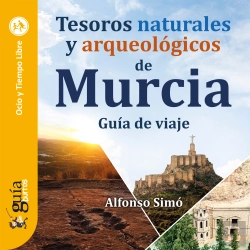 Bertrand.pt - Guíaburros: Tesoros Naturales Y Arqueológicos De Murcia