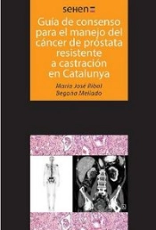 Guías De Consenso Para El Manejo Del Cáncer De Próstata Resistente A Castración En Catalunya