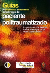 Guías De Diagnóstico Y Tratamiento Para El Manejo Del Paciente Politraumatizado
