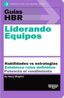 Guías Hbr: Liderando Equipos